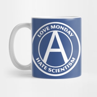 LOVE MONDAY, HATE SCIENTISM Mug